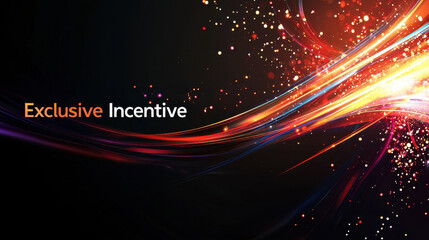 Exclusive incentive design with vibrant colors and glowing effects