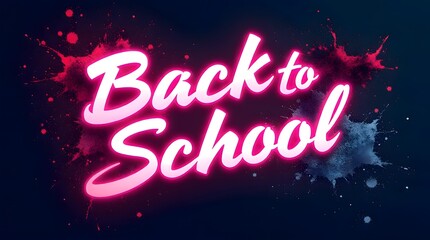 Neon Back to School Announcement Glowing Text Watercolor Splashes
