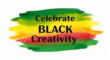 Celebrate black creativity design in watercolor brushstroke style with bold pan-African colors promoting cultural heritage and artistic empowerment in a visually engaging and modern theme