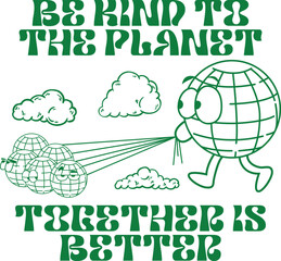 Eco-Friendly Graphic: Be Kind to the Planet Together Is Better