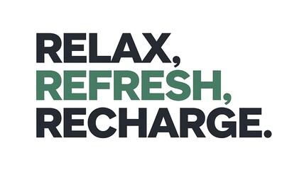 Obraz premium Relax Refresh Recharge A Motivational Phrase