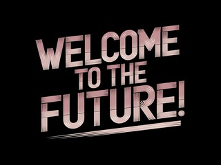 Obraz premium Welcome to the Future Text Art Design