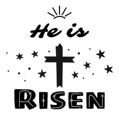 Black and white illustration with cross and the words He is Risen, stars and celestial elements isolated on white background. For church bulletins, event flyers, Easter greeting card print designs.