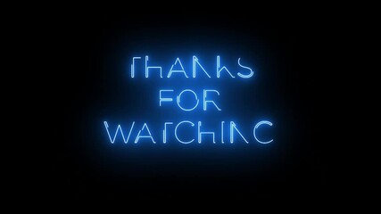A vibrant neon blue "Thanks for Watching" text glows brightly on a black background, perfect for video outros or end screens.