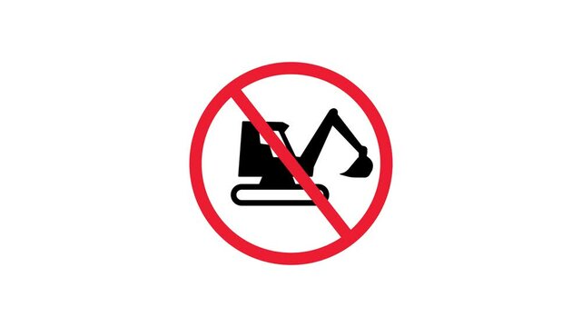 Excavator Prohibition sign. construction work ban sign.