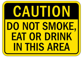 No smoking sign do not smoke, eat or drink in this area
