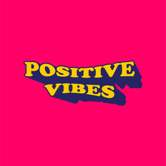 Positive vibes vector illustration. Element, graphic, sticker design