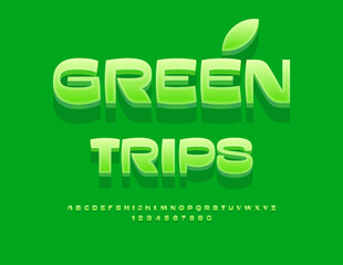 Vector eco advertisement Green Trips. Modern Artistic Font. Unique 3D Alphabet Letters and Numbers set
