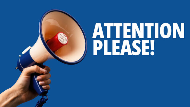 ATTENTION PLEASE! text words inscription on the background of a megaphone