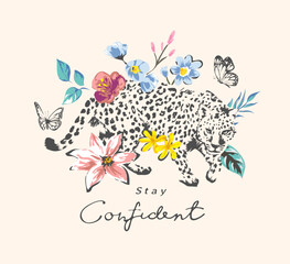 confident calligraphy slogan with leopard in colorful flowers and butterflies graphic vector illustration © tsuponk