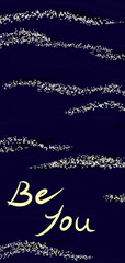 Dark blue background with galaxy deco and slogan: Be You. For iPhone screen wallpaper use.