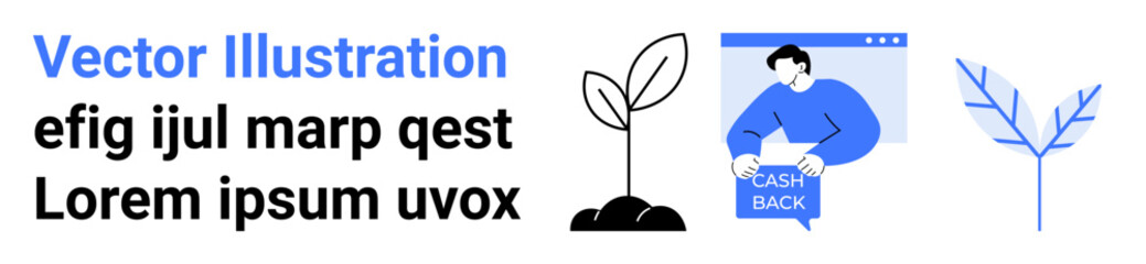 Person holding Cashback sign, plant icon, tree icon, and random text. Ideal for finance, environment, marketing, web design, technology, startups, illustrations. Landing page