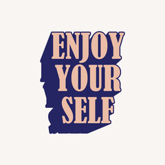 Enjoy yourself vector illustration, sticker, quotes, motivational, inspirational, graphic