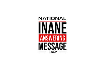 National Inane Answering Message Day holiday concept