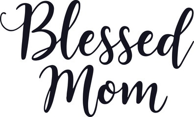Blessed Mom Text Vector - Elegant Typography Design