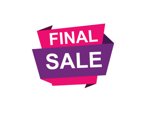 Final Sale text label, super sale, big sale, closing sale, last chance, clearance sale
