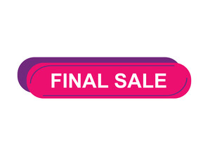 Final Sale text label, super sale, big sale, closing sale, last chance, clearance sale