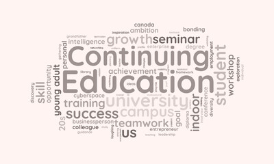 Continuing Education word cloud template. Continuing Education concept vector tagcloud background.