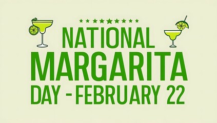 National Margarita Day Celebrated February Twenty Two