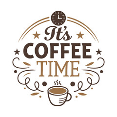 It's Coffee Time, Typography Coffee t-shirt and Hoodie design, Lettering Design Vector