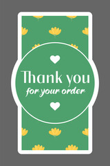 Vertical rectangular sticker for packing orders with floral pattern. Buyer gratitude sticker. Decorative sticker for decorating delivery box. Thank you for your order sticker isolated on gray back.
