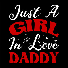 Just A Girl In Love Daddy lover typography vector romantic romance colors silhouette kiss  word t shirt design