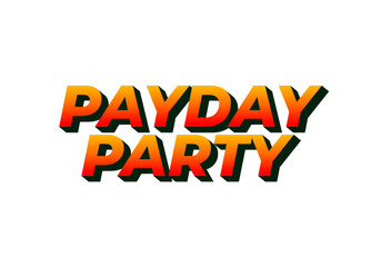 Payday party. Text effect for social media ads in 3D style