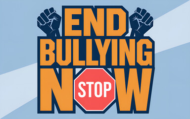 End Bullying Now - Powerful Message in Bold Typography with a Stop Sign