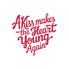 A kiss makes the heart young again