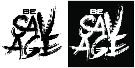 BE SAVAGE T Shirt Design Brush Lettering Vectors © bydeziner