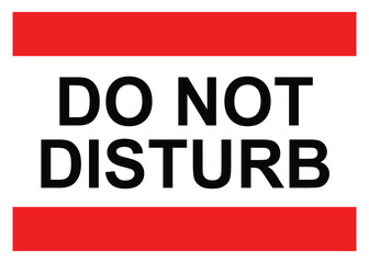 do not disturb sign, office sign warning notification, simple text black and white with red stripe vector