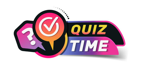 Quiz time. Quiz time label with correct answer sign and question mark. Quiz emblem for business, marketing and advertising.