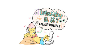 What day is it, teacher on break, Teacher Summer Sublimation T Shirt Design