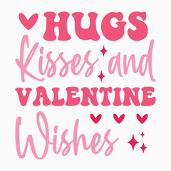 Fototapeta premium Hugs kisses and valentine wishes svg retro t shirt design vector