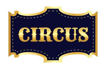 Vintage blue banner with text Circus in gold frame. Vector illustration of banner, sign for circus sign, show on white background