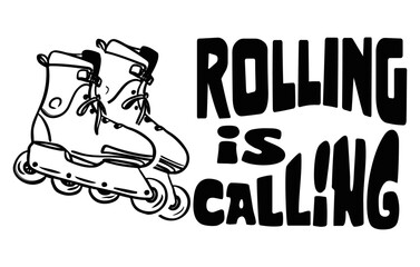 Retro Rollerblading Vibes - Rolling is Calling Lettering , roller-skate, rolling blade, happy phrase