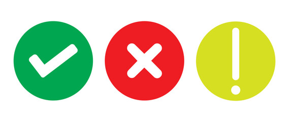 Cross mark, exclamation mark, check mark. Button icon Green, red, yellow circle symbol . Vector illustration.