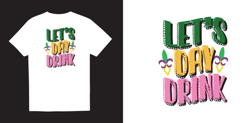 Lets day drink mardi gras tshirt design, Mardi Gras svg design,Happy Mardi Gras svg, Fleur De Lis svg, Mardi Gras Coquette Bow png, Hand Drawn design, Brushstroke Mardi Gras

