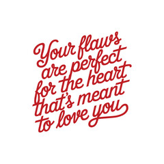 Your-Flaws-Are-Perfect-are-The-Heart-That's-meant-To-Love-You