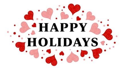 "Happy Holidays" in black with red and pink snowflake-like hearts.