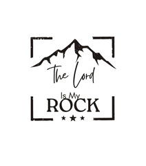 The Lord is My Rock, Mountains, bible verse 