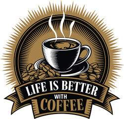 LIFE IS BATTER WITH COFFEE 