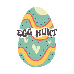 Easter egg design with text. Easter holiday symbol egg hunt in colorful flat style with phrase . Retro art decoration. Stock icon illustration clipart