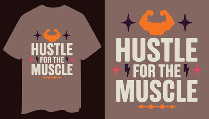 Hustle for the Muscle Bicep T-Shirt Design