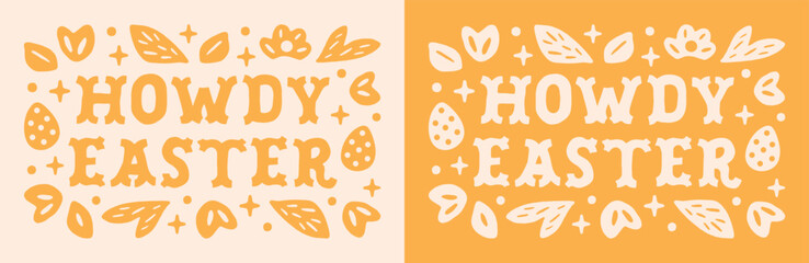 Howdy Easter country cowgirl funny quotes floral card retro vintage preppy flowers yellow aesthetic banner. Western cowboy theme party kids event invitation printable illustration shirt design decor.