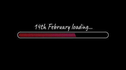14 th February loading. Downloading uploading status bar element on a black background. Template congratulations on Valentine's Day.