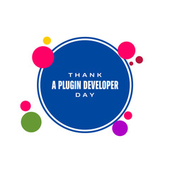Thank a Plugin Developer Day Holiday concept