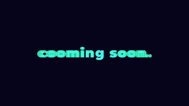 cooming soon text word video animation.