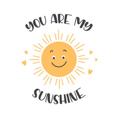 You are my sunshine lettering with cute sun.  Hand drawn illustration, postcard, template for congratulations. Sticker for social media content.