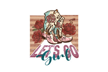 Let's go girl, Positive vibes Sublimation T Shirt Design